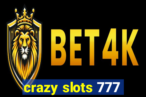 crazy slots 777