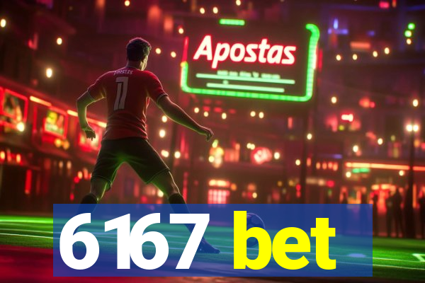 6167 bet