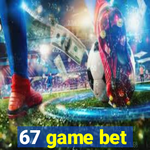 67 game bet