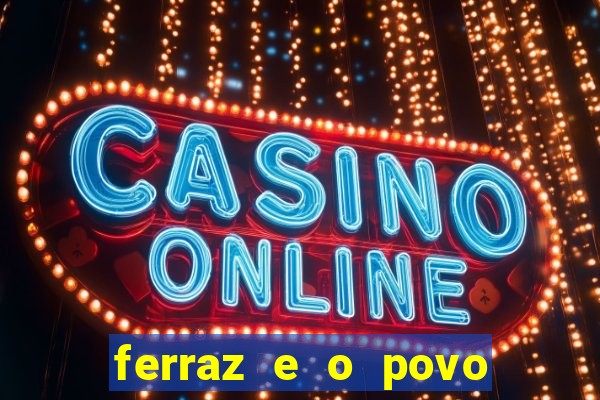 ferraz e o povo serrinha bahia