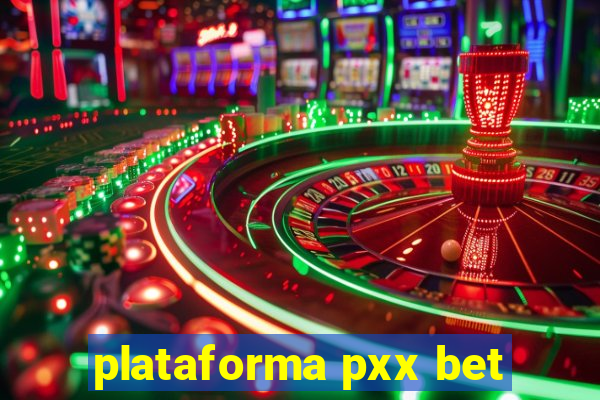 plataforma pxx bet