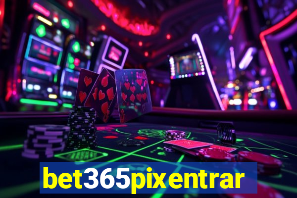 bet365pixentrar