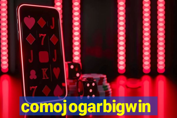 comojogarbigwin