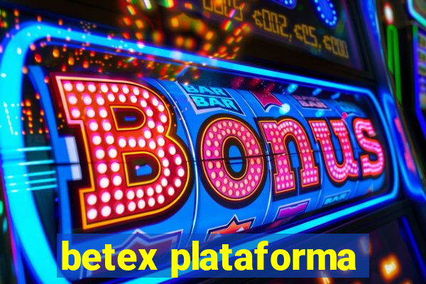 betex plataforma