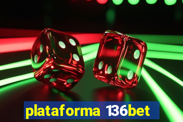 plataforma 136bet