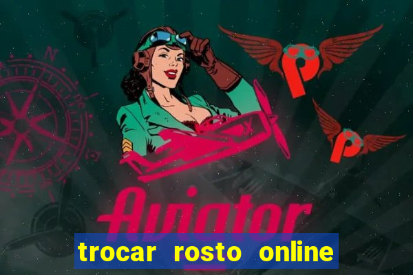 trocar rosto online grátis colocar rosto em vídeo online