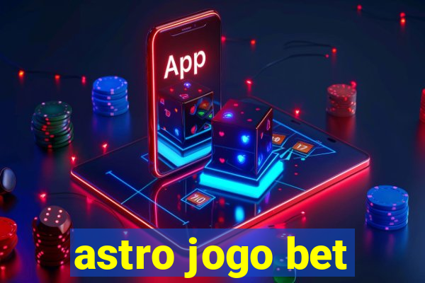 astro jogo bet