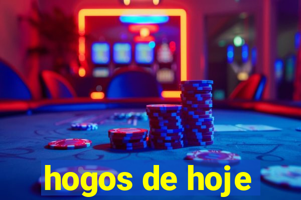 hogos de hoje
