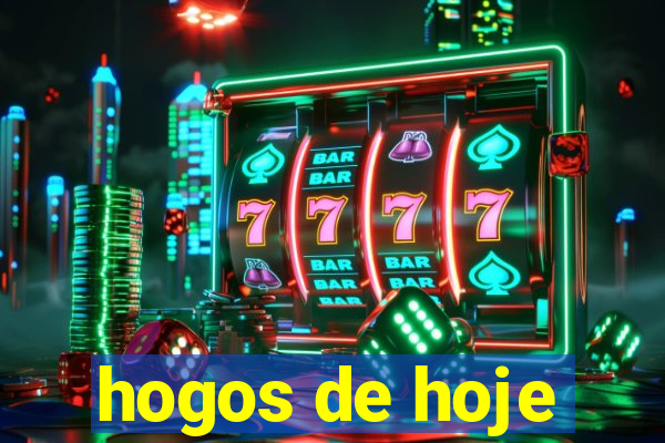 hogos de hoje