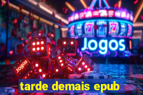 tarde demais epub
