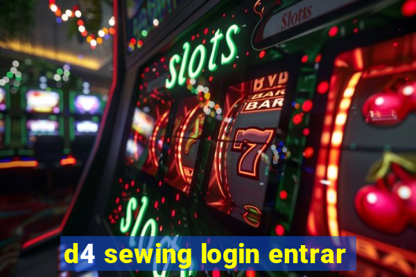 d4 sewing login entrar