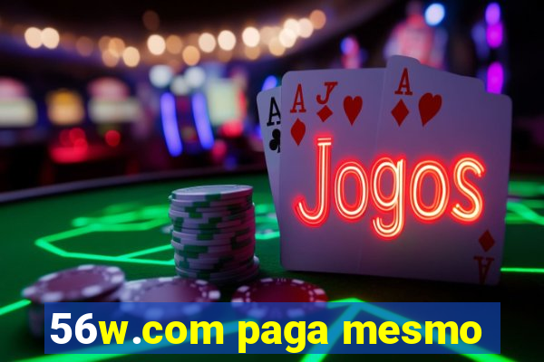 56w.com paga mesmo