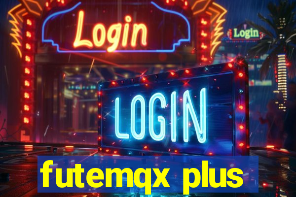 futemqx plus