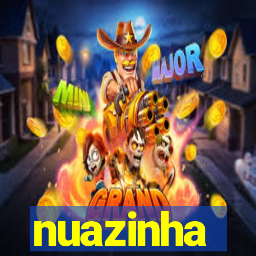 nuazinha