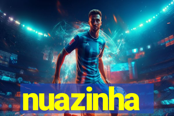 nuazinha