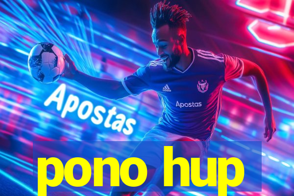 pono hup
