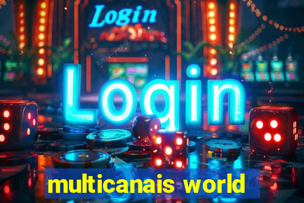 multicanais world