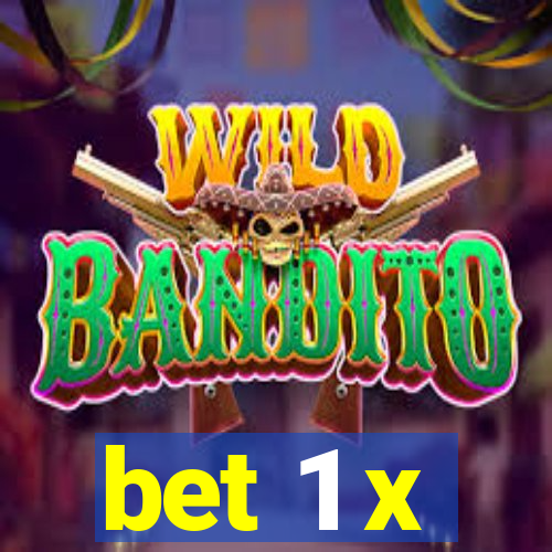 bet 1 x