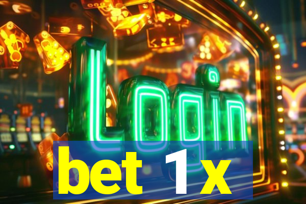 bet 1 x