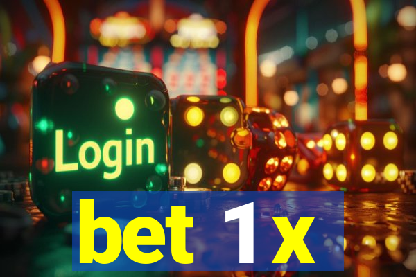 bet 1 x