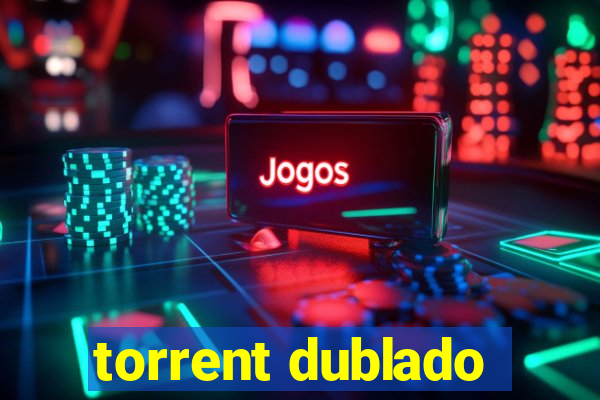 torrent dublado