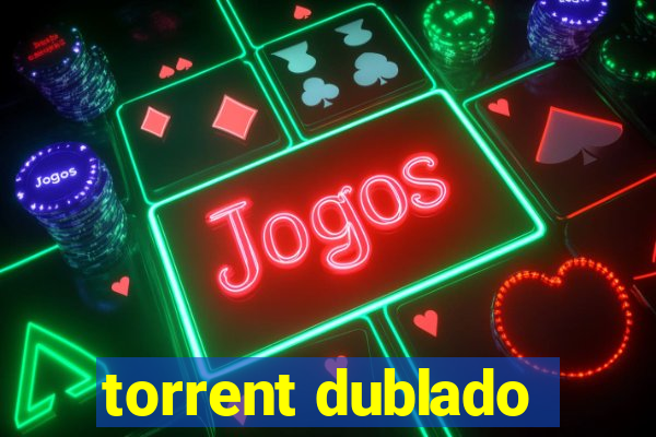 torrent dublado