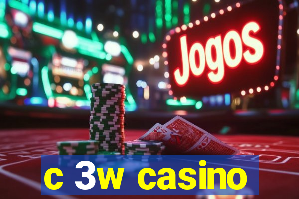 c 3w casino