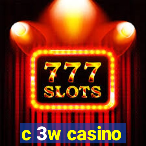 c 3w casino