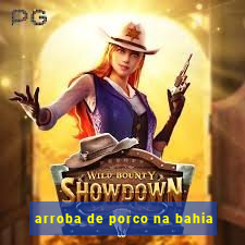 arroba de porco na bahia