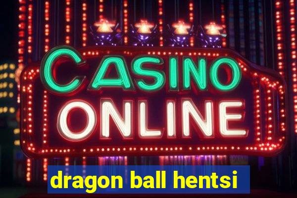 dragon ball hentsi