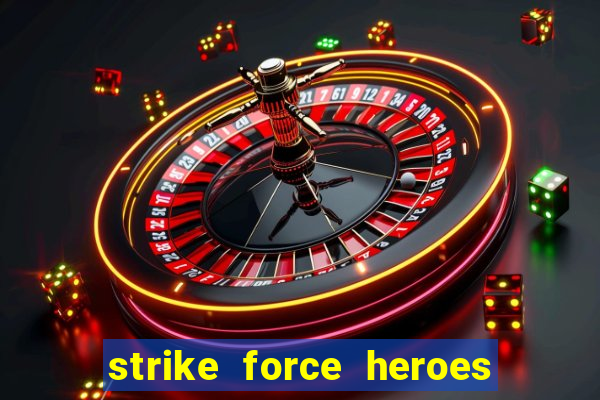 strike force heroes 2 hacked