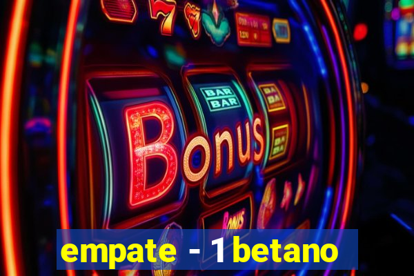 empate - 1 betano