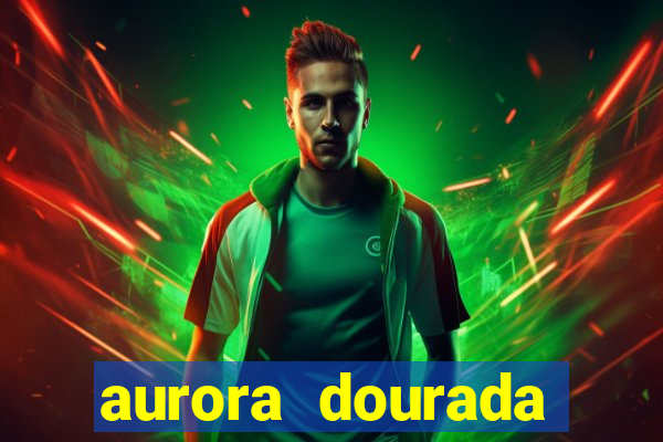 aurora dourada retorno pdf