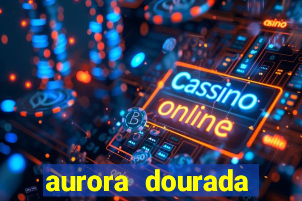 aurora dourada retorno pdf