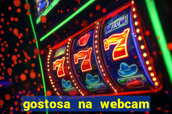 gostosa na webcam ao vivo
