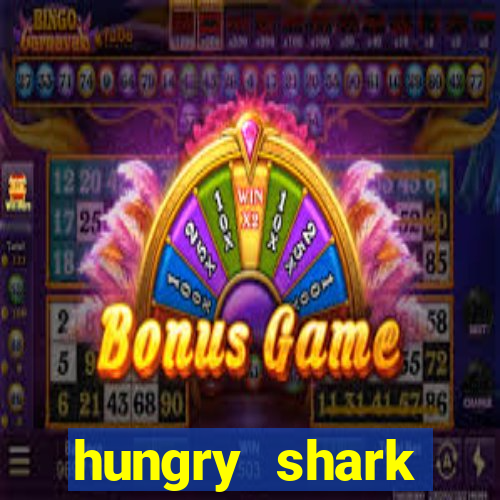 hungry shark evolution dinheiro infinito ios