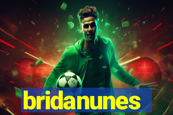 bridanunes