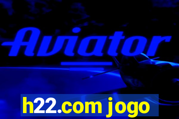 h22.com jogo