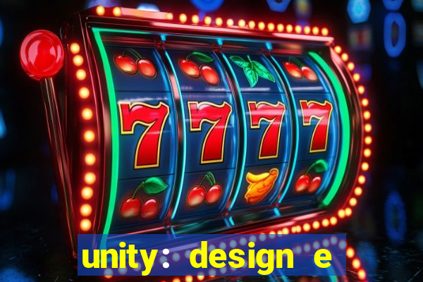 unity: design e desenvolvimento de jogos pdf