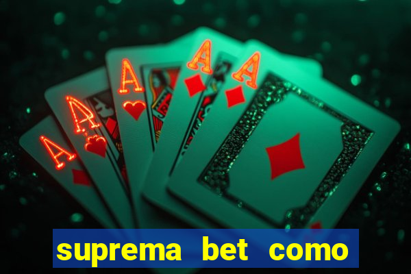 suprema bet como sacar dinheiro