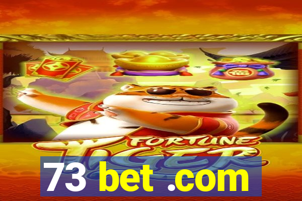 73 bet .com