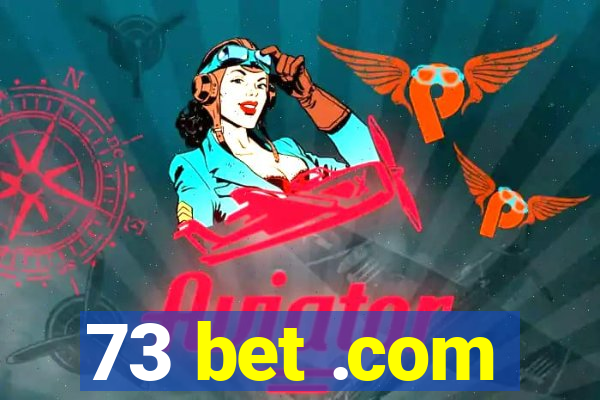 73 bet .com