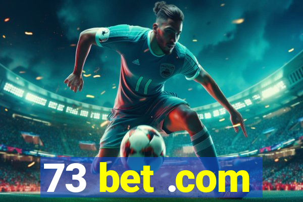 73 bet .com