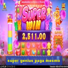 super genius paga mesmo