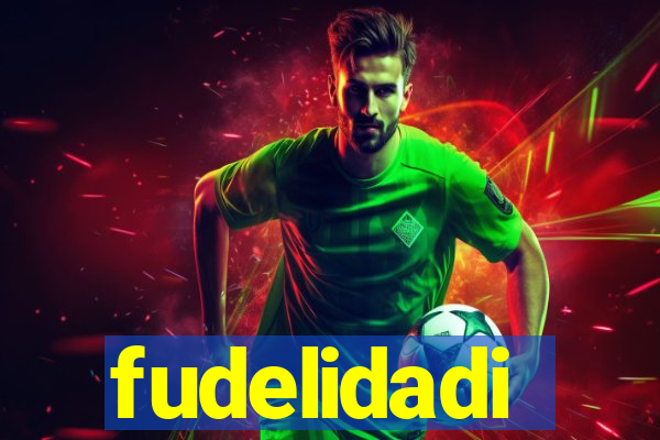 fudelidadi