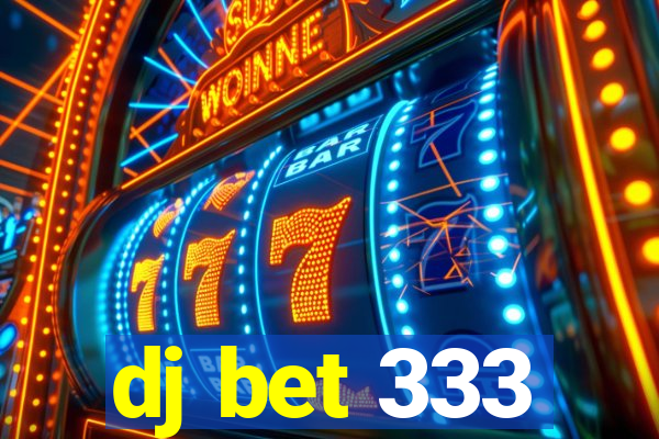 dj bet 333