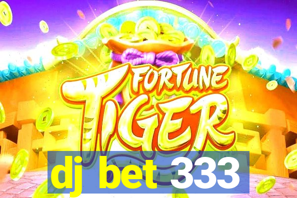 dj bet 333