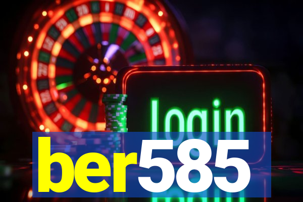 ber585