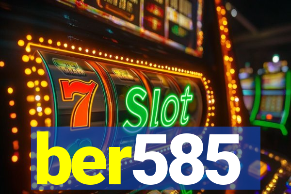 ber585