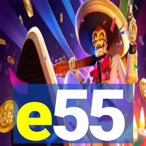 e55
